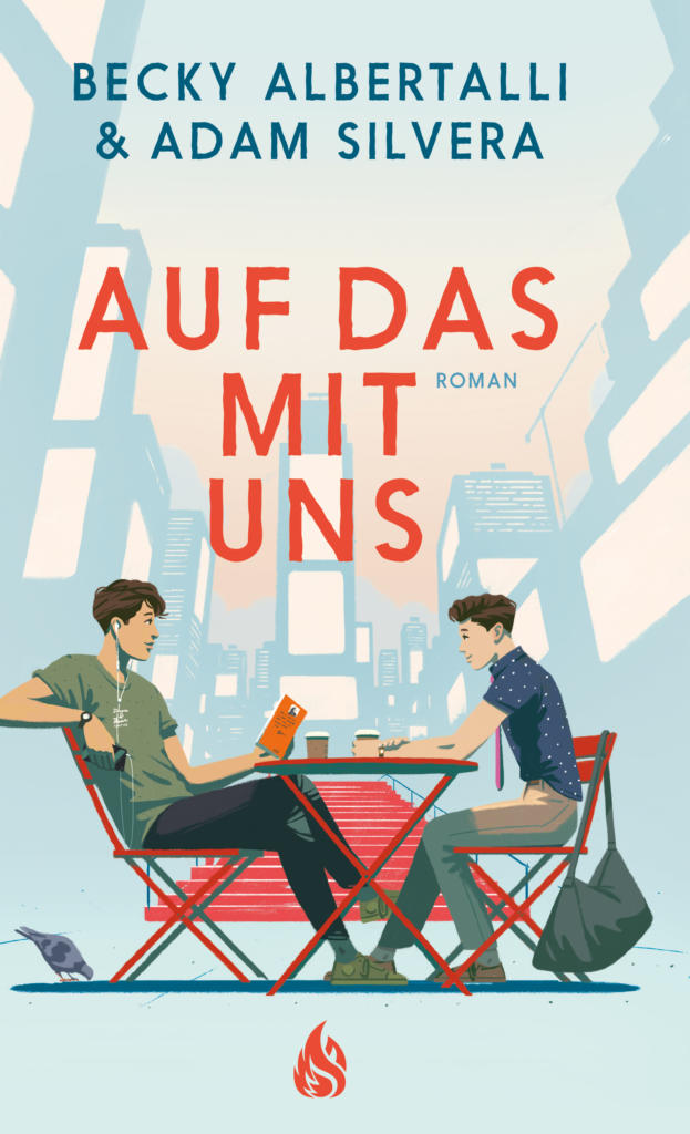 Becky Albertalli, Adam Silvera - Auf das mit uns